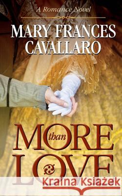 More Than Love (Second Edition) Mary Frances Cavallaro 9781517046682 Createspace - książka