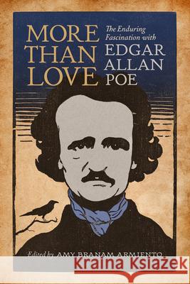 More Than Love: The Enduring Fascination with Edgar Allan Poe Amy Branam Armiento 9780881469462 Mercer University Press - książka