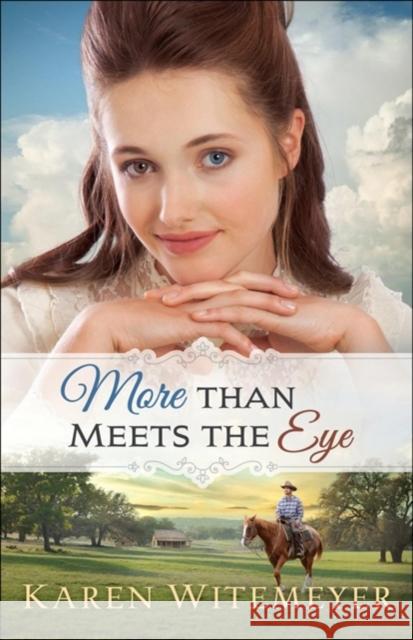 More Than Meets the Eye Karen Witemeyer 9780764212833 Bethany House Publishers - książka