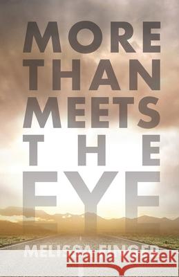 More Than Meets the Eye Melissa Finger 9781637698143 Trilogy Christian Publishing - książka