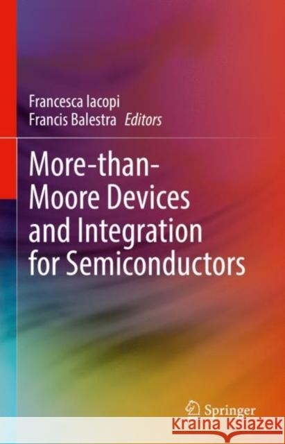 More-than-Moore Devices and Integration for Semiconductors Francesca Iacopi Francis Balestra 9783031216091 Springer - książka