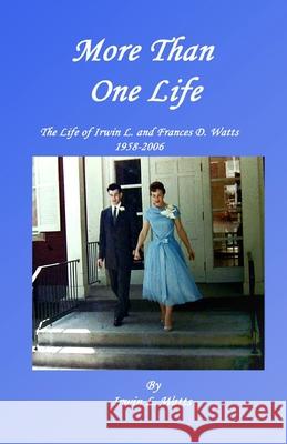 More Than One Life Irwin L. Watts 9781456535216 Createspace - książka