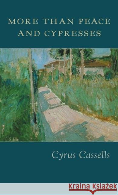 More Than Peace and Cypresses Cyrus Cassells 9781556592140 Copper Canyon Press - książka