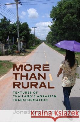 More Than Rural: Textures of Thailand's Agrarian Transformation Rigg, Jonathan 9780824876593 University of Hawaii Press - książka