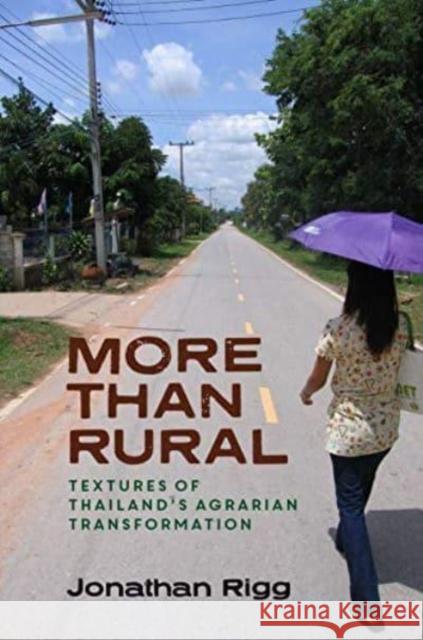 More Than Rural: Textures of Thailand's Agrarian Transformation Rigg, Jonathan 9780824892371 University of Hawai'i Press - książka
