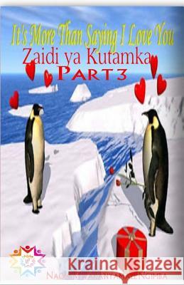 More Than Saying 3: Zaidi YA Kutamka 3 Mrs Naomi Mwakanyamale Ng'imba 9781726132688 Createspace Independent Publishing Platform - książka