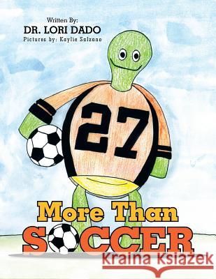 More Than Soccer Dr Lori Dado 9781483670225 Xlibris Corporation - książka