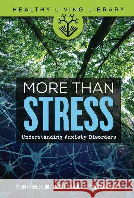More Than Stress: Understanding Anxiety Disorders Cherlene Pedrick Bruce M. Hyman Tabitha Moriarty 9781541588936 Twenty-First Century Books (Tm) - książka
