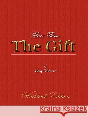 More Than the Gift Larry J. Robinson 9781593305468 Aventine Press - książka