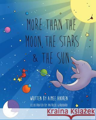 More Than the Moon, the Stars & the Sun Aimee Andren 9781977203229 Outskirts Press - książka
