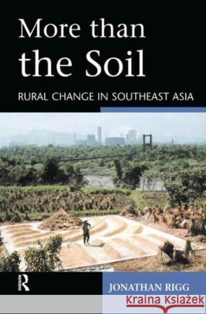 More Than the Soil: Rural Change in Se Asia Jonathan Rigg 9781138161320 Routledge - książka