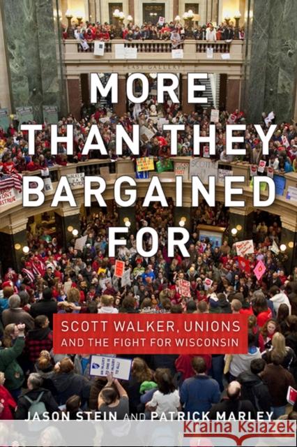 More Than They Bargained for: Scott Walker, Unions, and the Fight for Wisconsin Stein, Jason 9780299293840 University of Wisconsin Press - książka