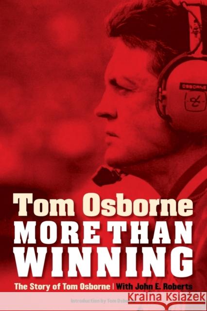 More Than Winning: The Story of Tom Osborne Osborne, Tom 9780803226630 Bison Books - książka