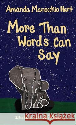 More Than Words Can Say Amanda Manocchio Hart 9781637642856 Dorrance Publishing Co. - książka