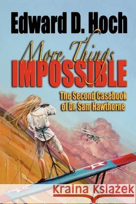 More Things Impossible Edward D. Hoch 9781932009491 Crippen & Landru Publishers - książka