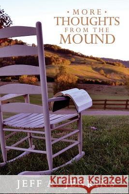 More Thoughts from the Mound Jeff Jenkins 9781541056145 Createspace Independent Publishing Platform - książka