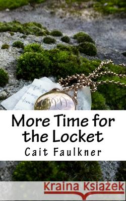 More Time for the Locket Cait Faulkner 9781977817754 Createspace Independent Publishing Platform - książka