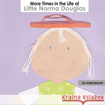 More Times in the Life of Little Norma Douglas Andie Bennett 9781469934655 Createspace - książka