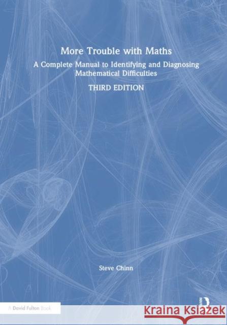 More Trouble with Maths: A Complete Manual to Identifying and Diagnosing Mathematical Difficulties Steve Chinn 9780367862152 Routledge - książka