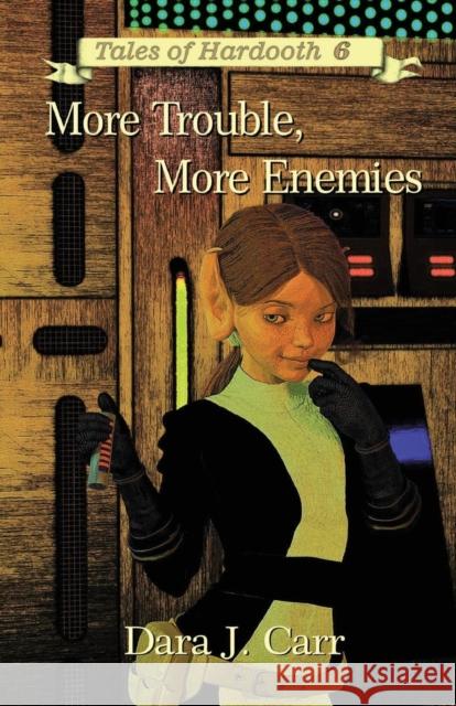 More Troubles, More Enemies: Tales of Hardooth 6 Dara J Carr 9780999614730 Hhpublishing - książka