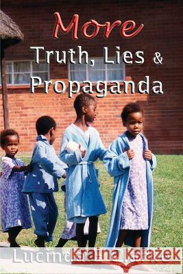 More Truth, Lies and Propaganda Lucinda E. Clarke 9781719969062 Independently Published - książka