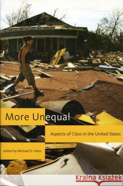 More Unequal: Aspects of Class in the United States Yates, Michael D. 9781583671597 Monthly Review Press - książka