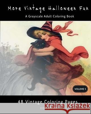 More Vintage Halloween Fun: A Grayscale Adult Coloring Book Vicki Becker 9781978252639 Createspace Independent Publishing Platform - książka