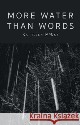 More Water Than Words Kathleen McCoy 9781635341683 Finishing Line Press - książka