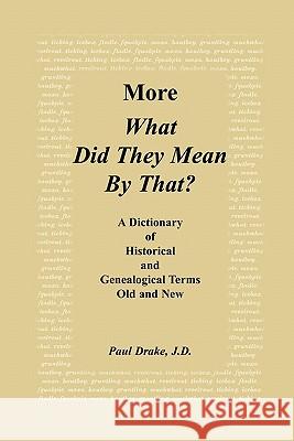 More What Did They Mean by That Paul Drake 9780788435713 Heritage Books - książka