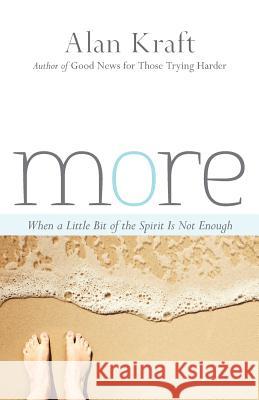 More: When a Little Bit of the Spirit Is Not Enough Alan Kraft 9780692270127 Joshua Luke Press - książka