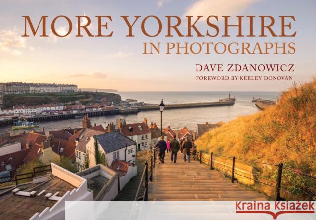 More Yorkshire in Photographs Dave Zdanowicz 9781445663845 Amberley Publishing - książka