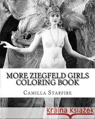 More Ziegfeld Girls Coloring Book Camilla Starfire 9781533014726 Createspace Independent Publishing Platform - książka