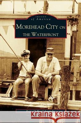 Morehead City on the Waterfront Reggie Lewis, Reginald Worth Lewis, Jr 9781531611248 Arcadia Publishing Library Editions - książka