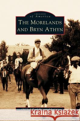 Morelands and Bryn Athyn Old York Road Historical Society 9781531607340 Arcadia Publishing Library Editions - książka