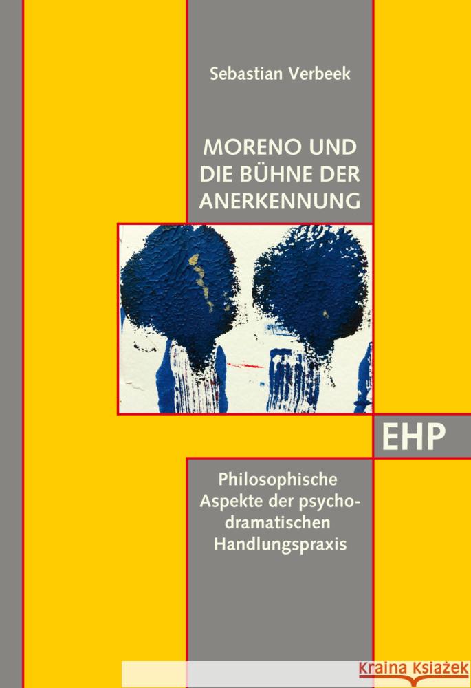 Moreno und die Bühne der Anerkennung Verbeek, Sebastian 9783897971219 Edition Humanistische Psychologie - EHP - książka