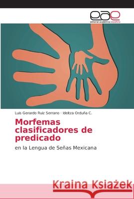 Morfemas clasificadores de predicado Ruiz Serrano, Luis Gerardo 9786202169684 Editorial Académica Española - książka