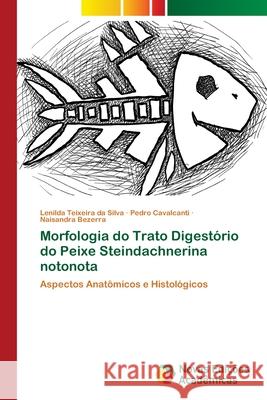 Morfologia do Trato Digestório do Peixe Steindachnerina notonota Teixeira Da Silva, Lenilda 9783330772410 Novas Edicioes Academicas - książka