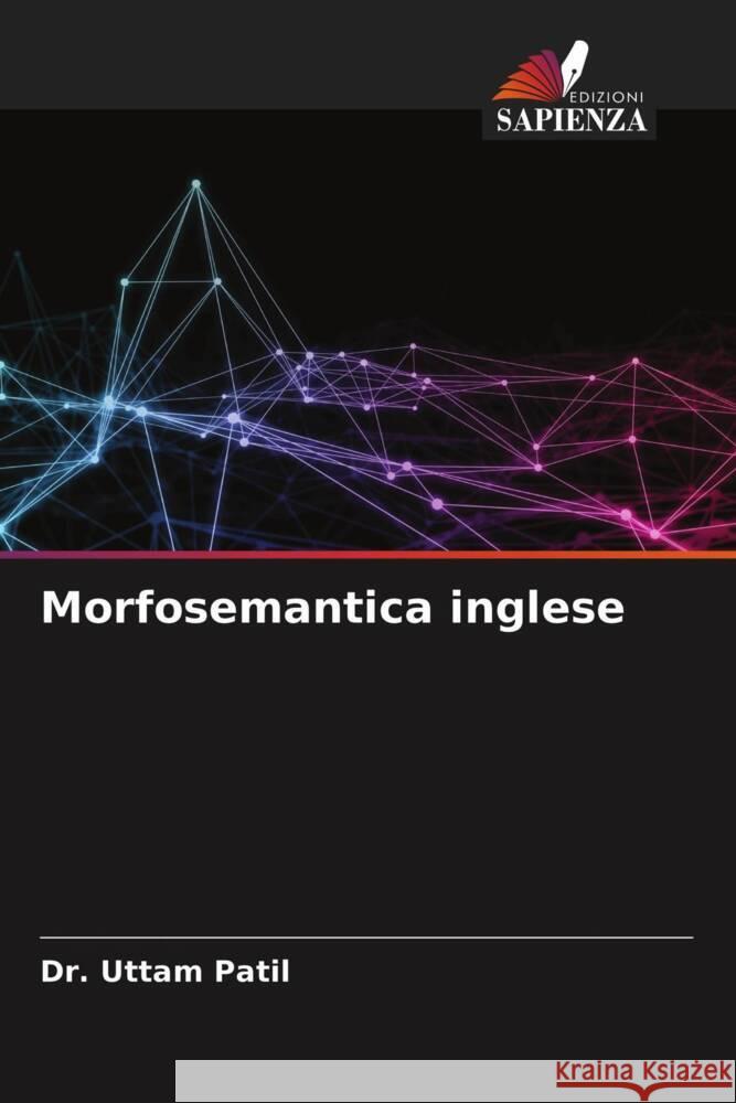 Morfosemantica inglese Patil, Dr. Uttam 9786203474053 Edizioni Sapienza - książka