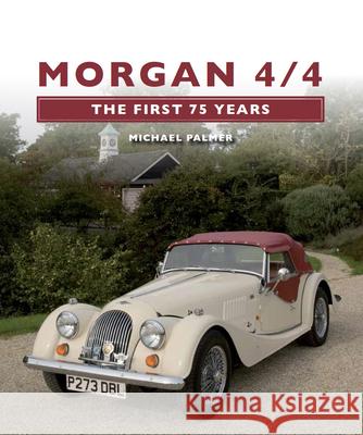 Morgan 4/4: The First 75 Years Michael Palmer 9781847972880 The Crowood Press Ltd - książka