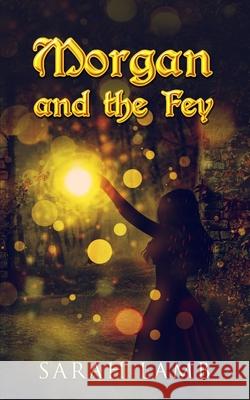 Morgan and the Fey Sarah Lamb 9798781025824 Independently Published - książka