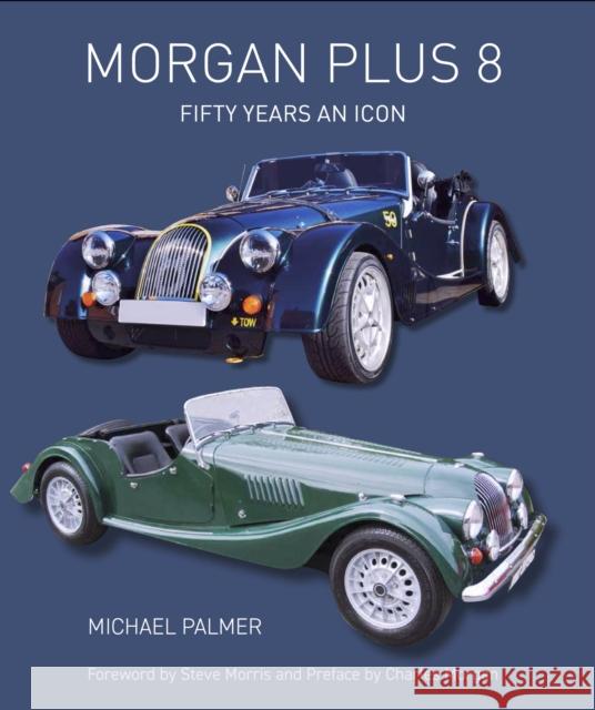 Morgan Plus 8: Fifty Years an Icon Michael Palmer 9781785007255 The Crowood Press Ltd - książka