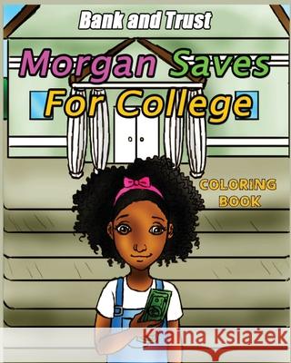 Morgan Saves for College: Coloring Book Tomeka Lync 9781737123101 Still Hope Enrichment Agency - książka