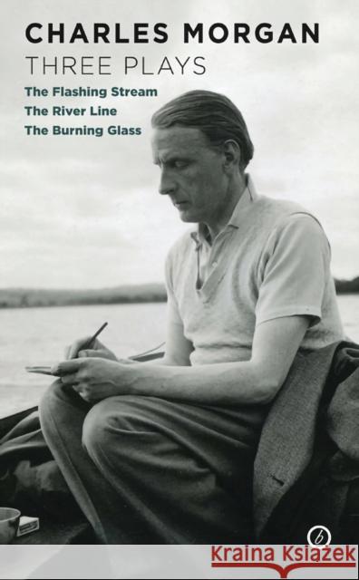 Morgan: Three Plays: The Flashing Stream; The River Line; The Burning Glass Morgan, Charles 9781849431828  - książka