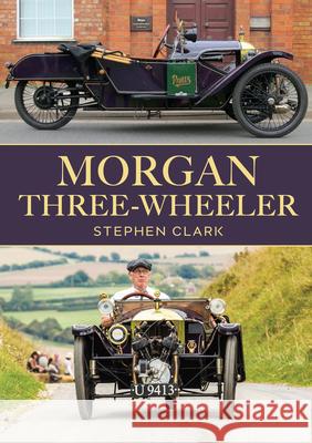 Morgan Three-Wheeler Stephen Clark 9781398118119 Amberley Publishing - książka