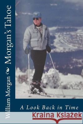 Morgan's Tahoe William a. Morgan 9781517388287 Createspace - książka