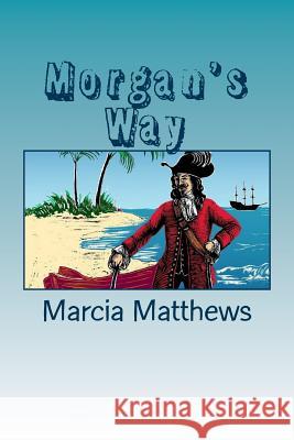 Morgan's Way Marcia K. Matthews 9781502436092 Createspace - książka