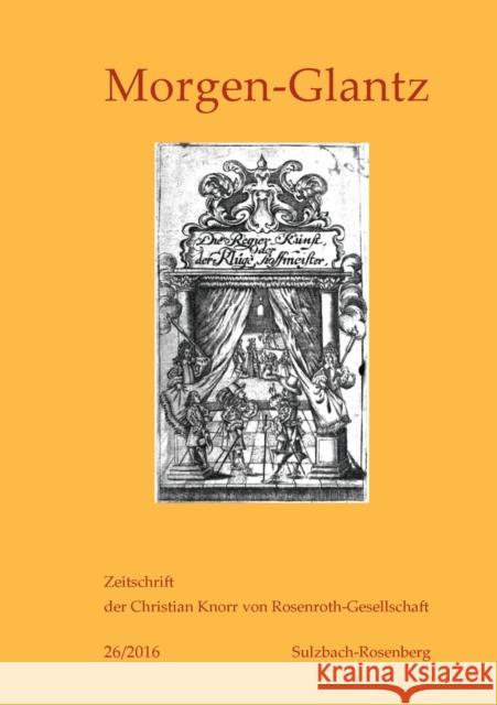 Morgen-Glantz - 26/2016; Zeitschrift der Christian Knorr von Rosenroth-Gesellschaft Knorr Von Rosenroth Gesellschaft E V 9783034321341 Peter Lang Gmbh, Internationaler Verlag Der W - książka