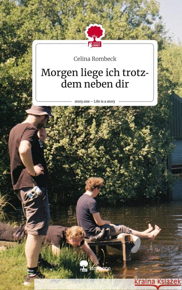 Morgen liege ich trotzdem neben dir. Life is a Story - story.one Rombeck, Celina 9783710839504 story.one publishing - książka