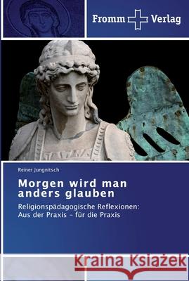 Morgen wird man anders glauben Reiner Jungnitsch 9783841605160 Fromm Verlag - książka