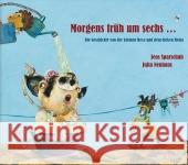 Morgens früh um sechs : Die Geschichte von der kleinen Hexe und dem dicken Heinz Sparschuh, Jens Neuhaus, Julia  9783356013276 Hinstorff - książka